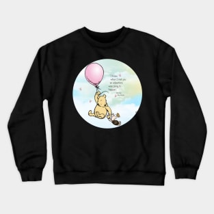 Bear | An adventure was going to happen Crewneck Sweatshirt